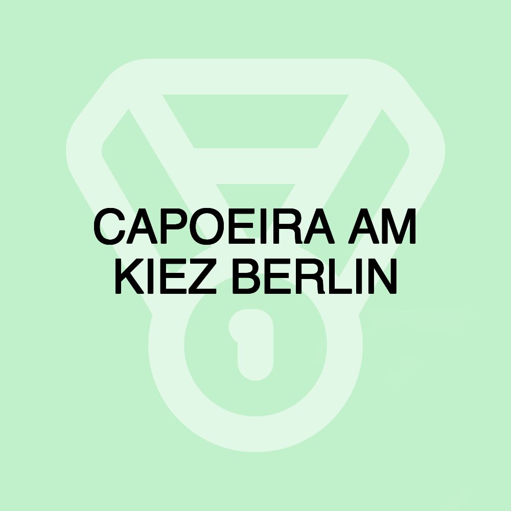 CAPOEIRA AM KIEZ BERLIN