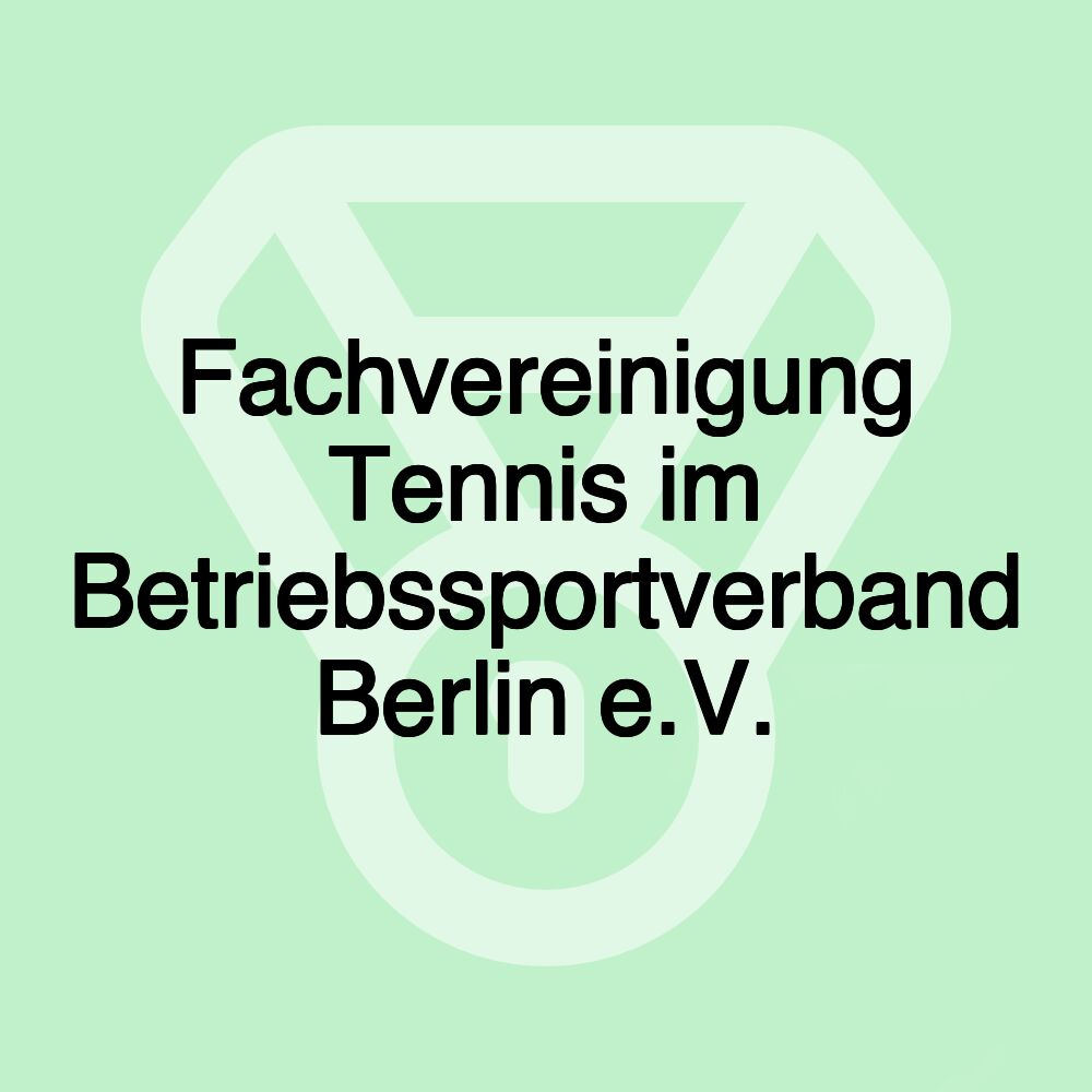 Fachvereinigung Tennis im Betriebssportverband Berlin e.V.