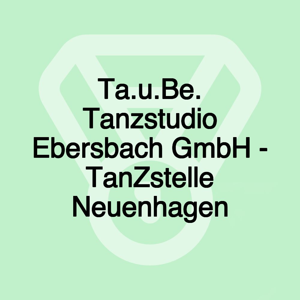 Ta.u.Be. Tanzstudio Ebersbach GmbH - TanZstelle Neuenhagen