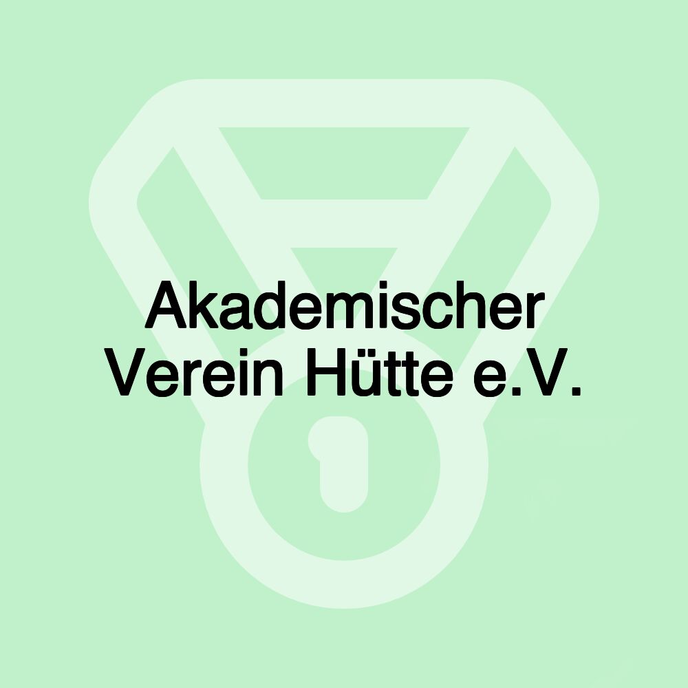 Akademischer Verein Hütte e.V.