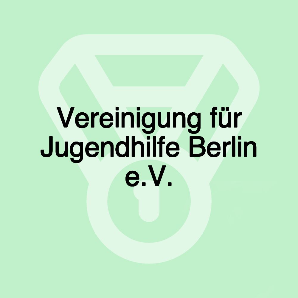 Vereinigung für Jugendhilfe Berlin e.V.