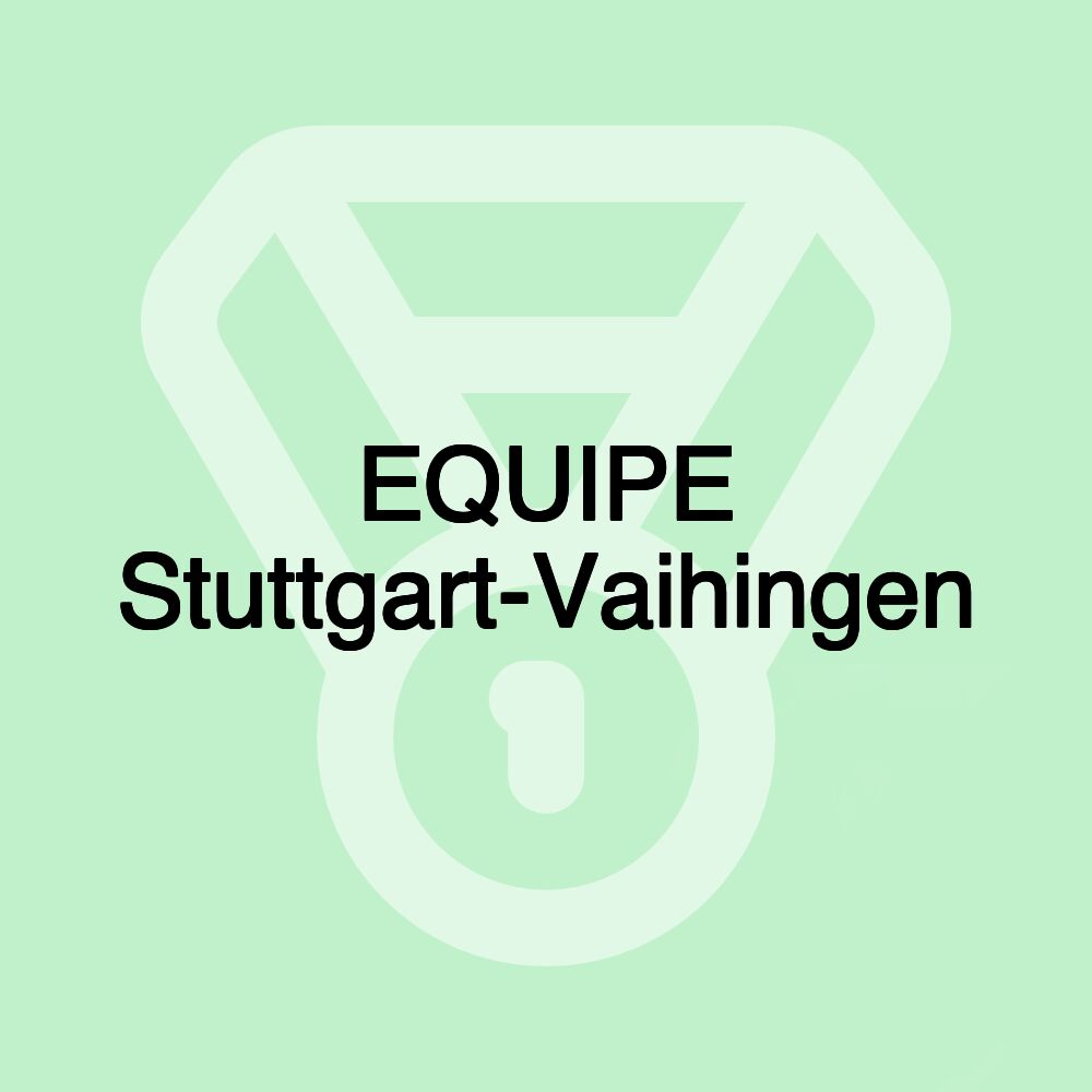 EQUIPE Stuttgart-Vaihingen