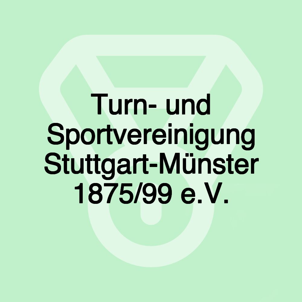 Turn- und Sportvereinigung Stuttgart-Münster 1875/99 e.V.