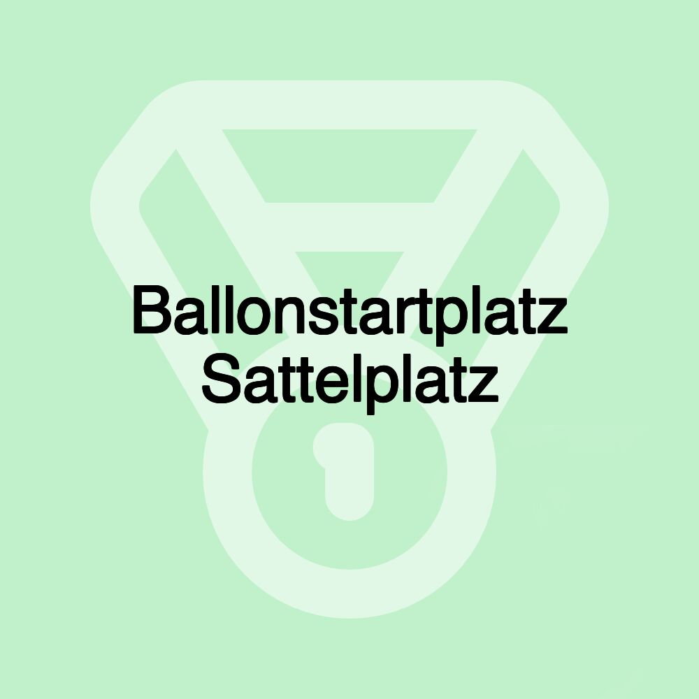 Ballonstartplatz Sattelplatz