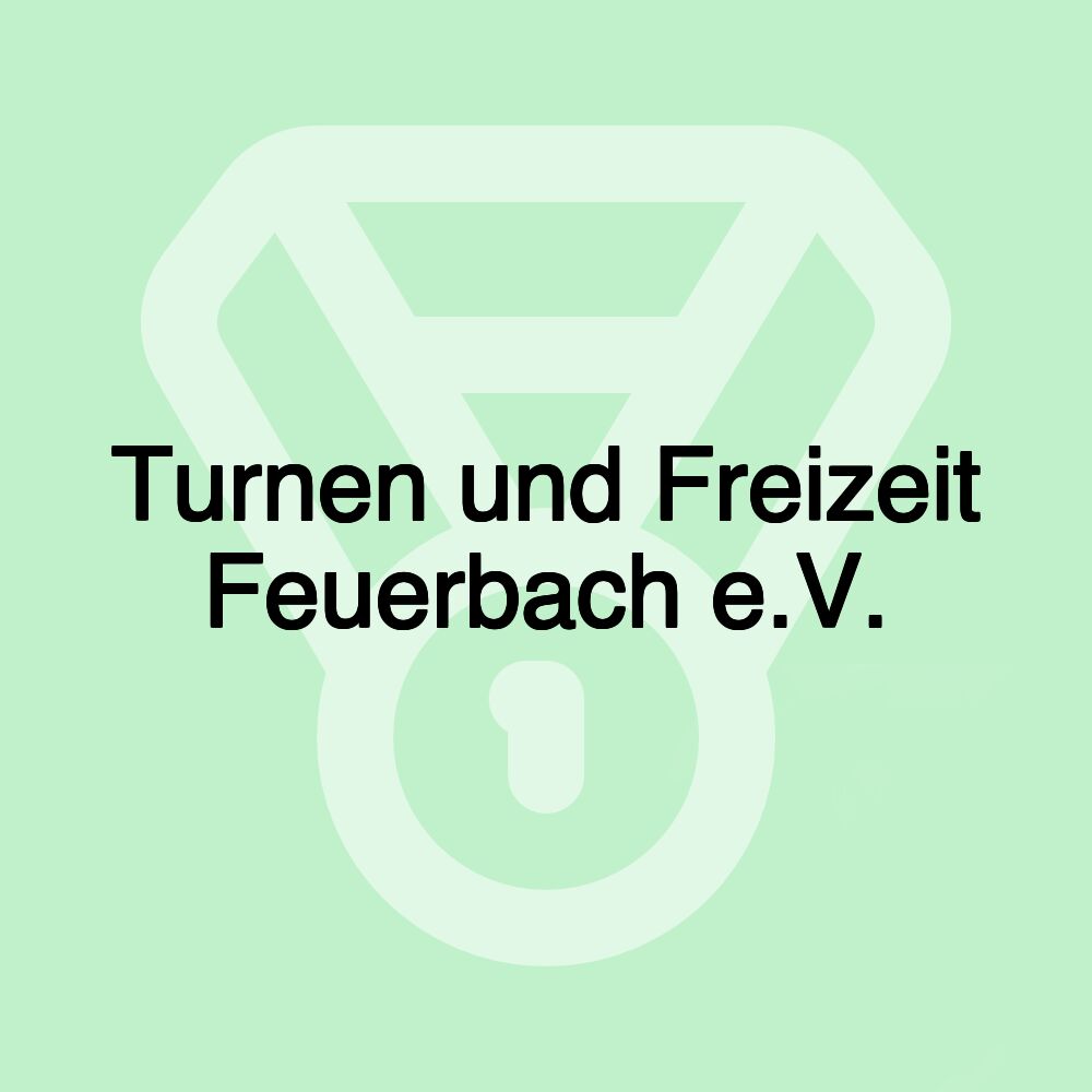 Turnen und Freizeit Feuerbach e.V.