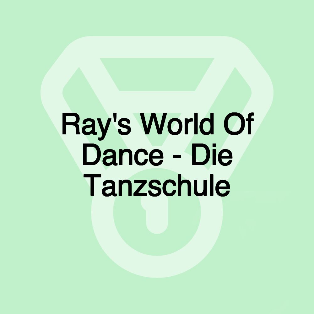 Ray's World Of Dance - Die Tanzschule