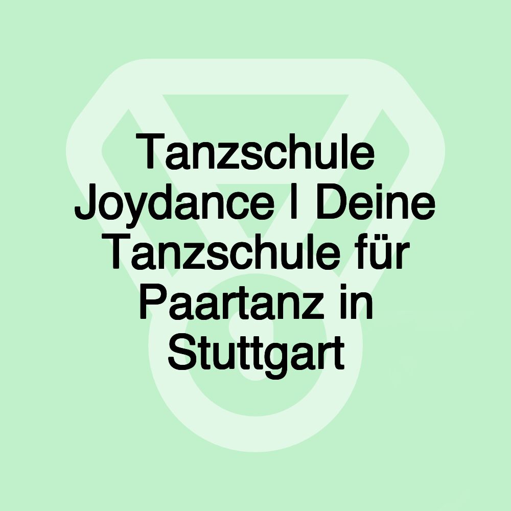 Tanzschule Joydance | Deine Tanzschule für Paartanz in Stuttgart