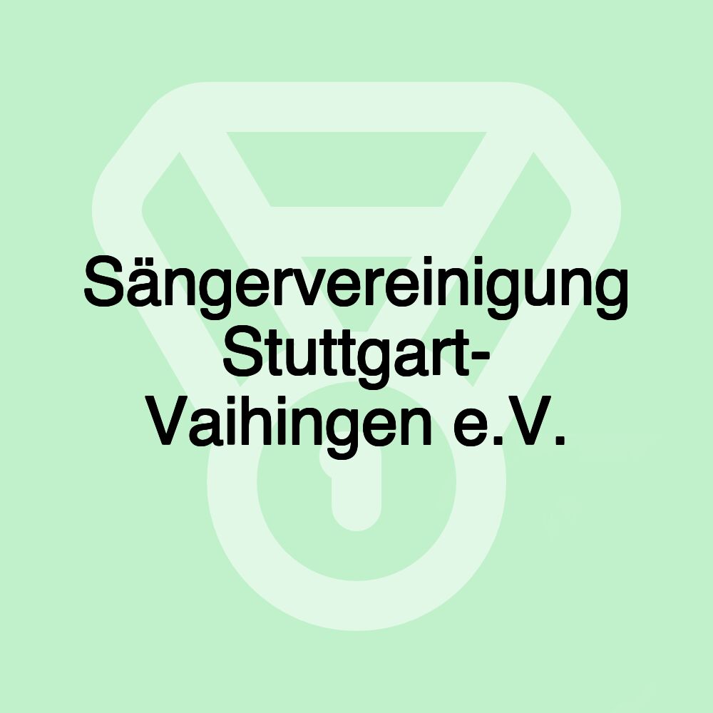 Sängervereinigung Stuttgart- Vaihingen e.V.