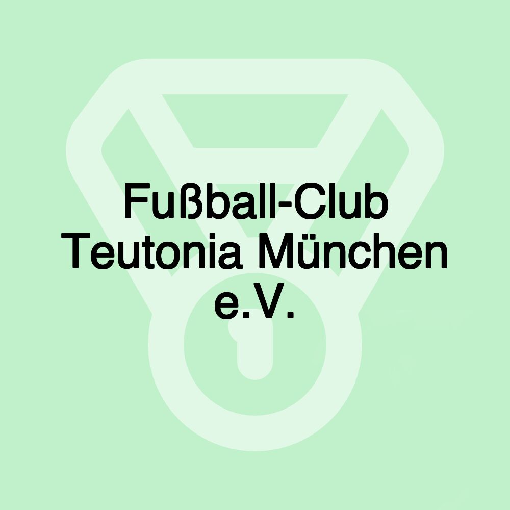 Fußball-Club Teutonia München e.V.