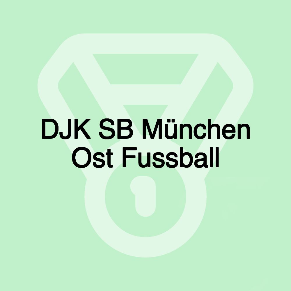 DJK SB München Ost Fussball