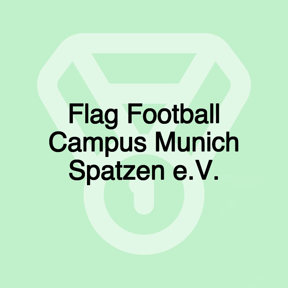 Flag Football Campus Munich Spatzen e.V.