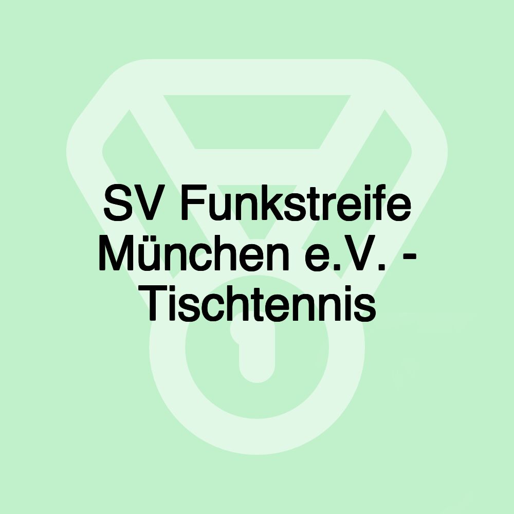 SV Funkstreife München e.V. - Tischtennis