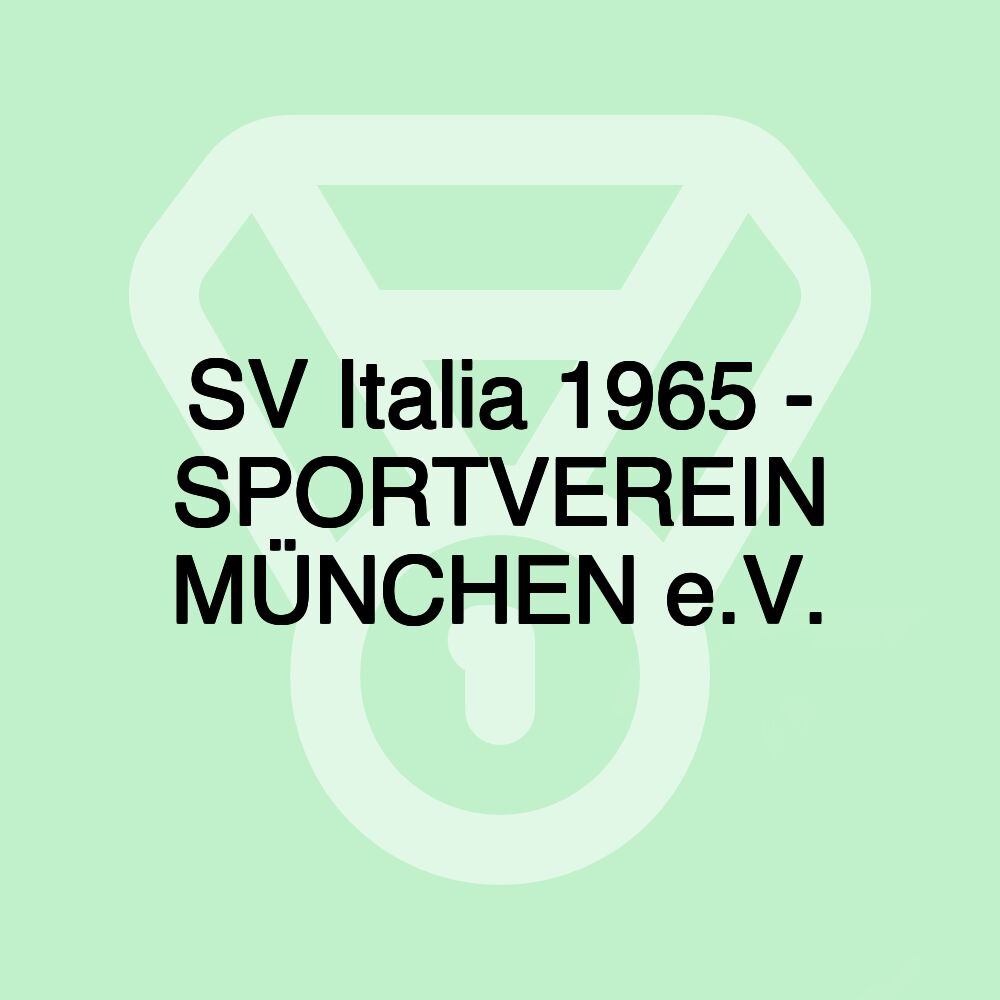 SV Italia 1965 - SPORTVEREIN MÜNCHEN e.V.