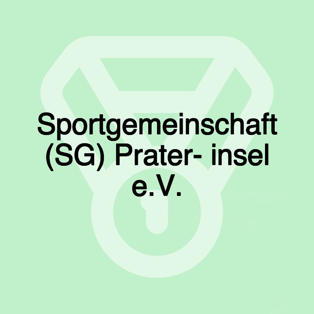 Sportgemeinschaft (SG) Prater- insel e.V.