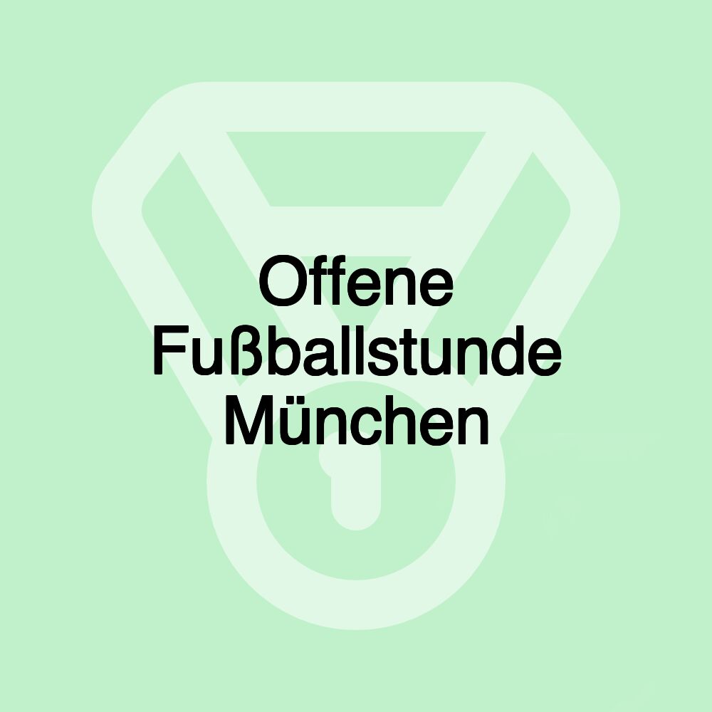 Offene Fußballstunde München