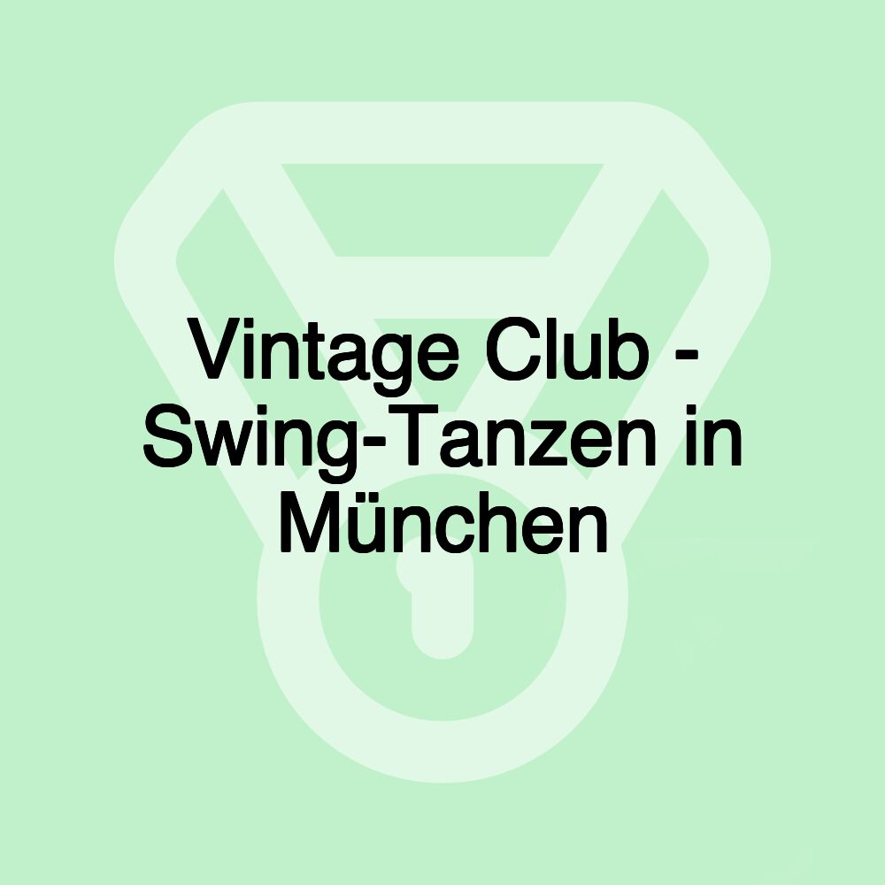 Vintage Club - Swing-Tanzen in München