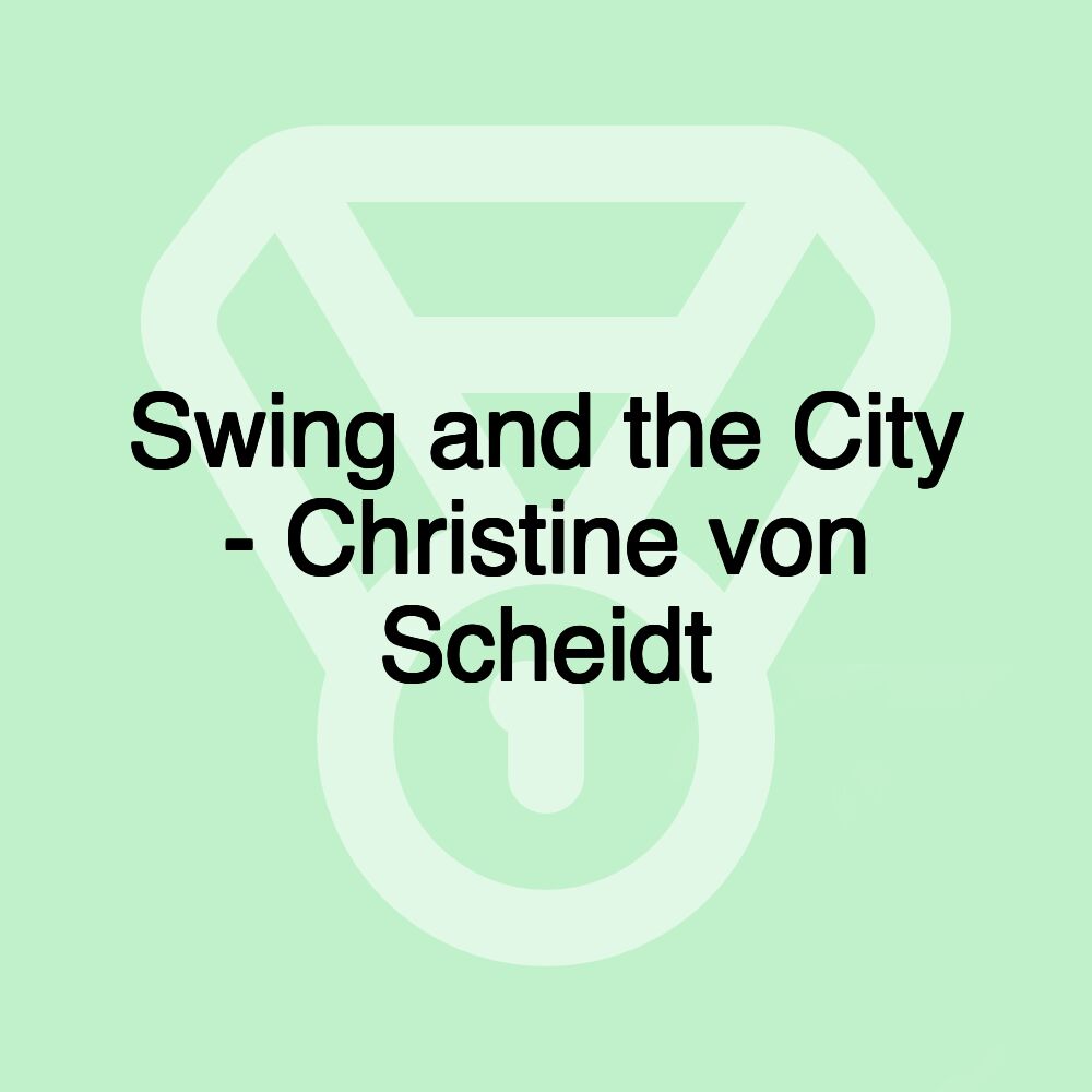 Swing and the City - Christine von Scheidt