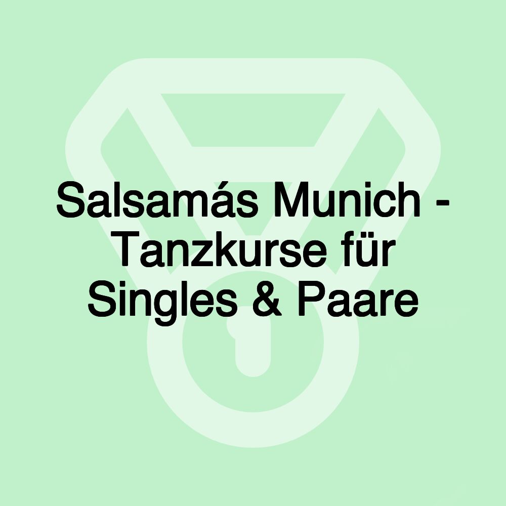 Salsamás Munich - Tanzkurse für Singles & Paare