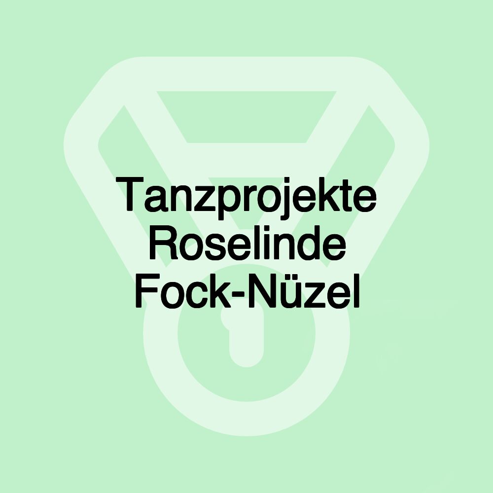 Tanzprojekte Roselinde Fock-Nüzel