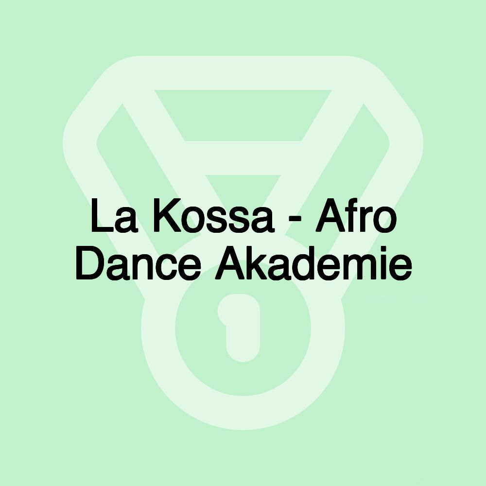 La Kossa - Afro Dance Akademie