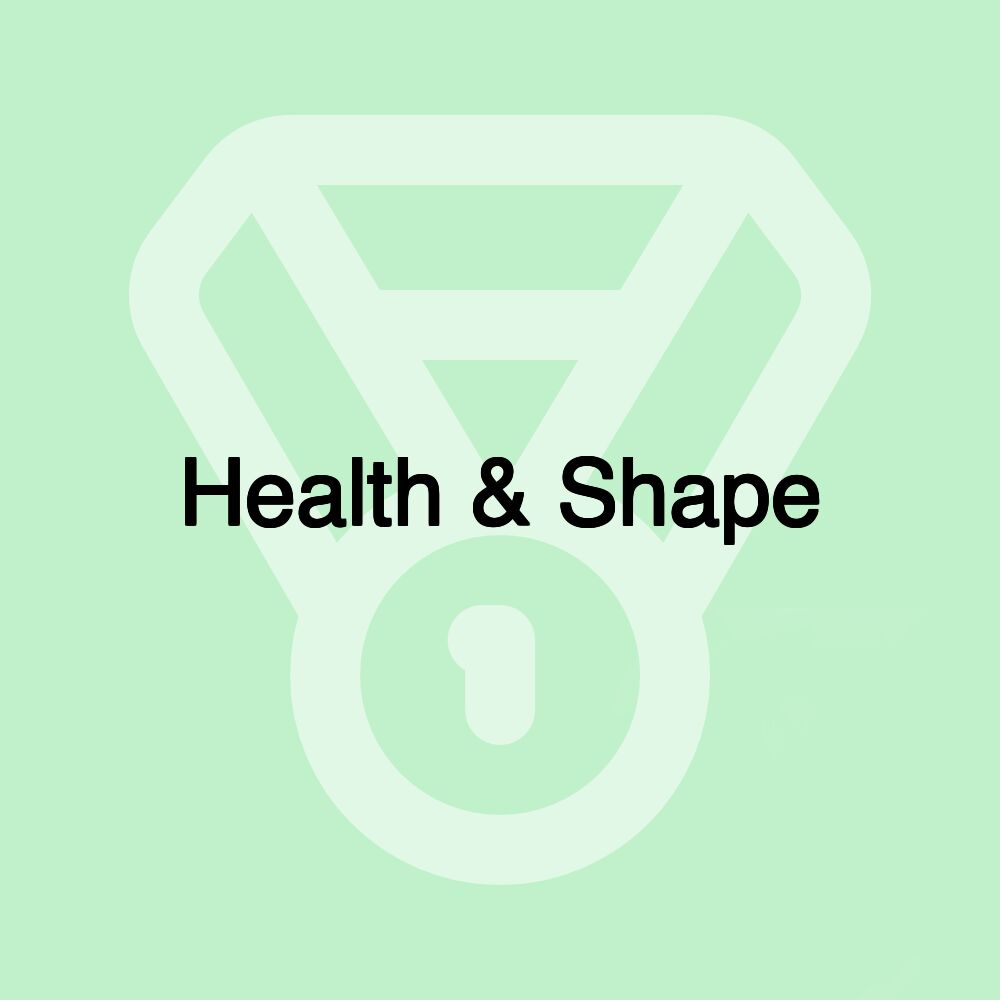 Health & Shape