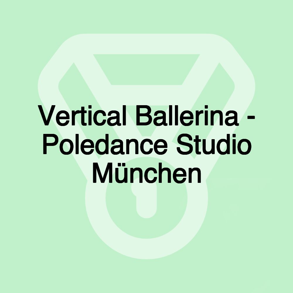 Vertical Ballerina - Poledance Studio München