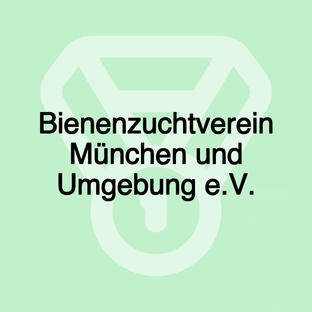 Bienenzuchtverein München und Umgebung e.V.