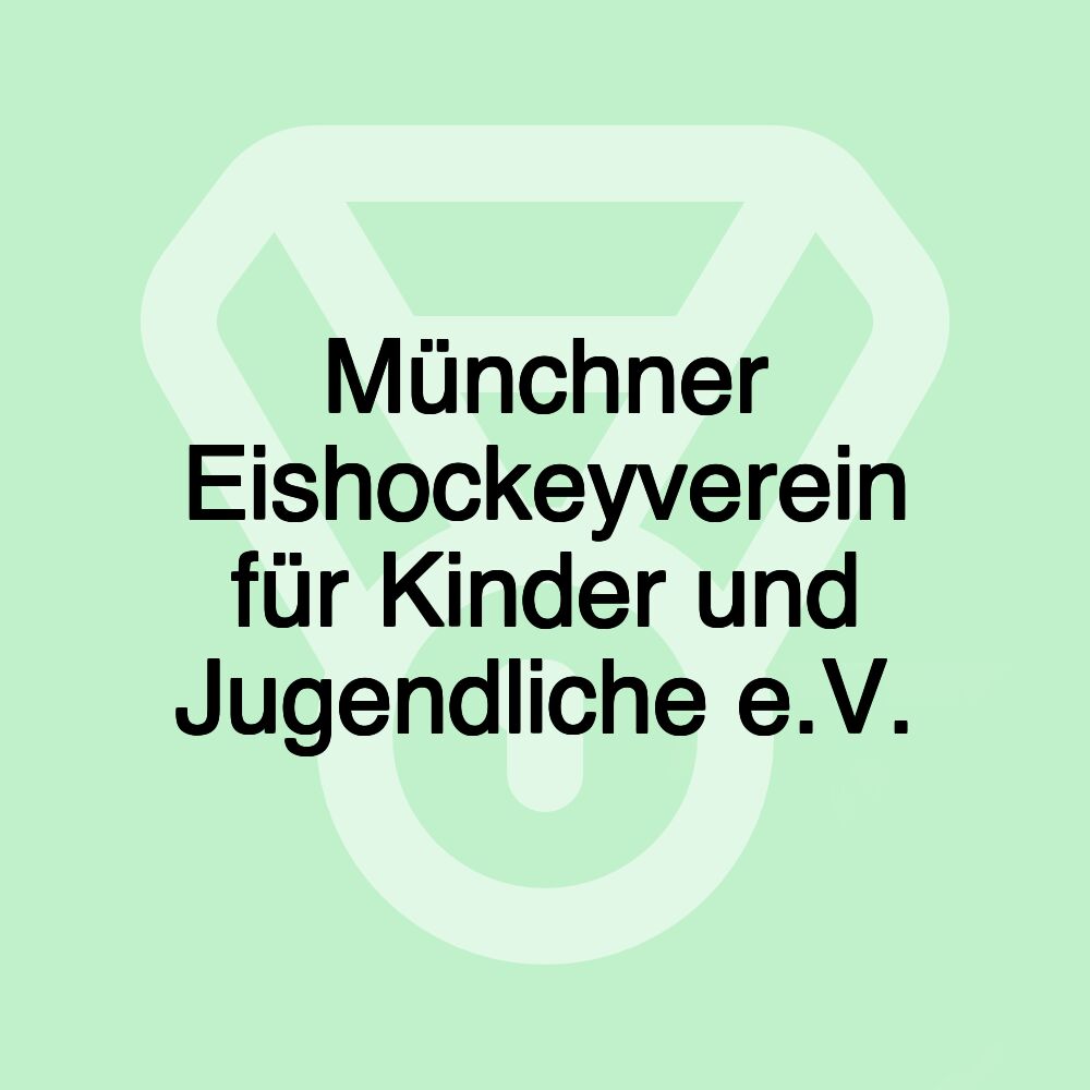 Münchner Eishockeyverein für Kinder und Jugendliche e.V.