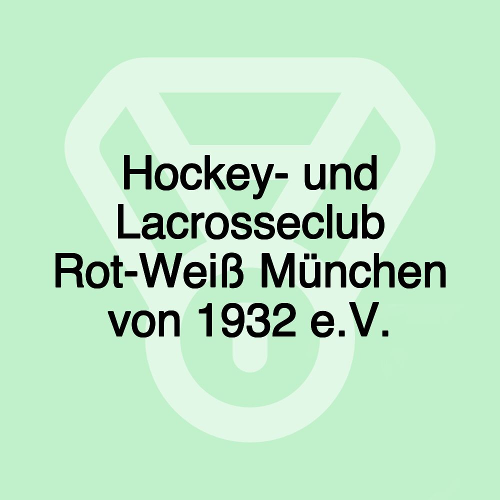 Hockey- und Lacrosseclub Rot-Weiß München von 1932 e.V.