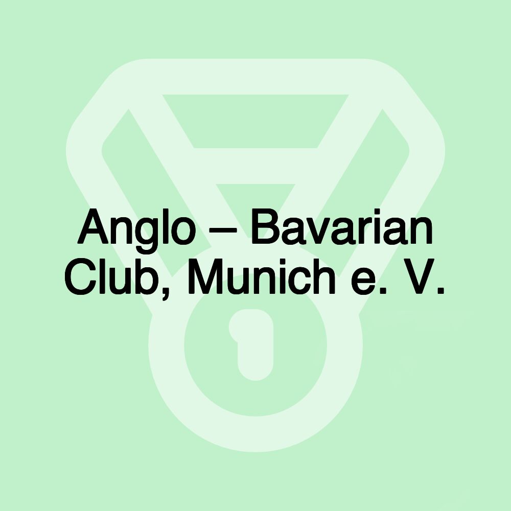 Anglo – Bavarian Club, Munich e. V.