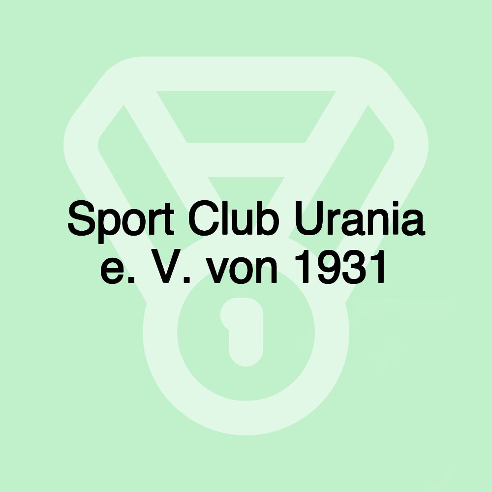 Sport Club Urania e. V. von 1931