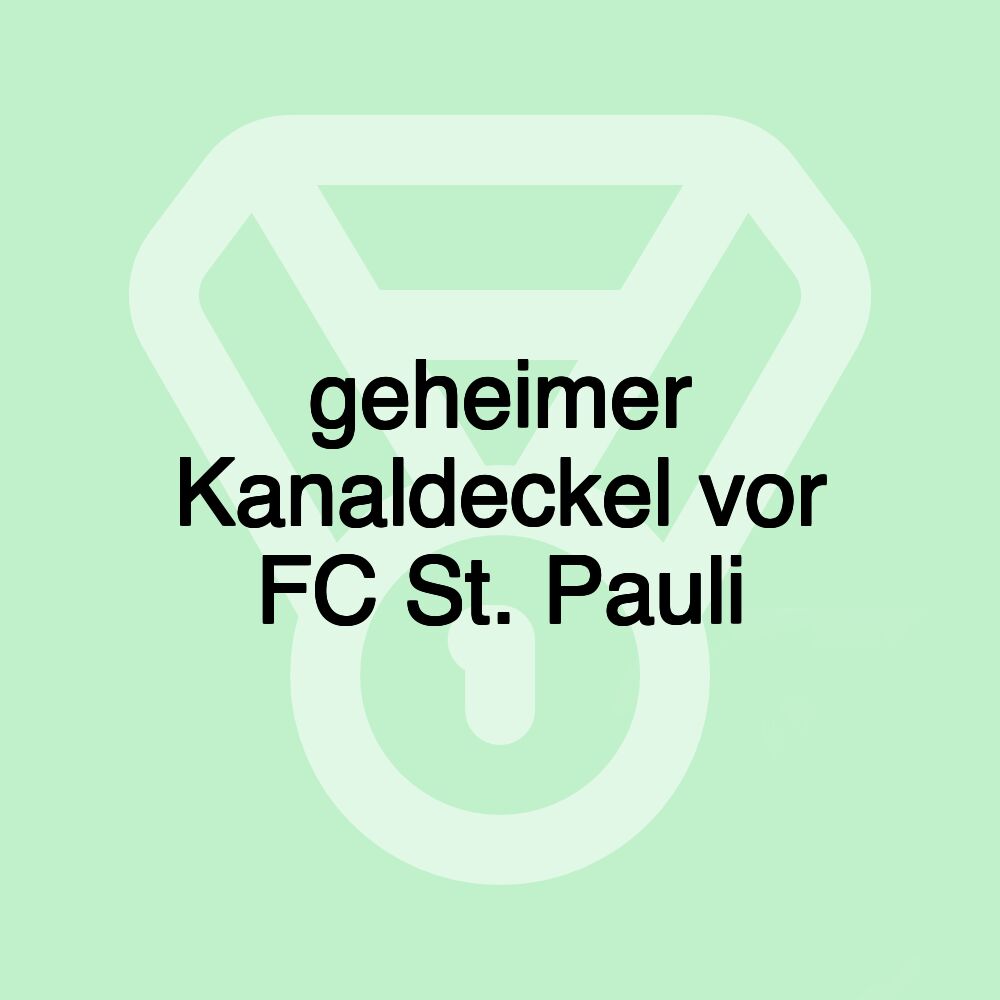 geheimer Kanaldeckel vor FC St. Pauli