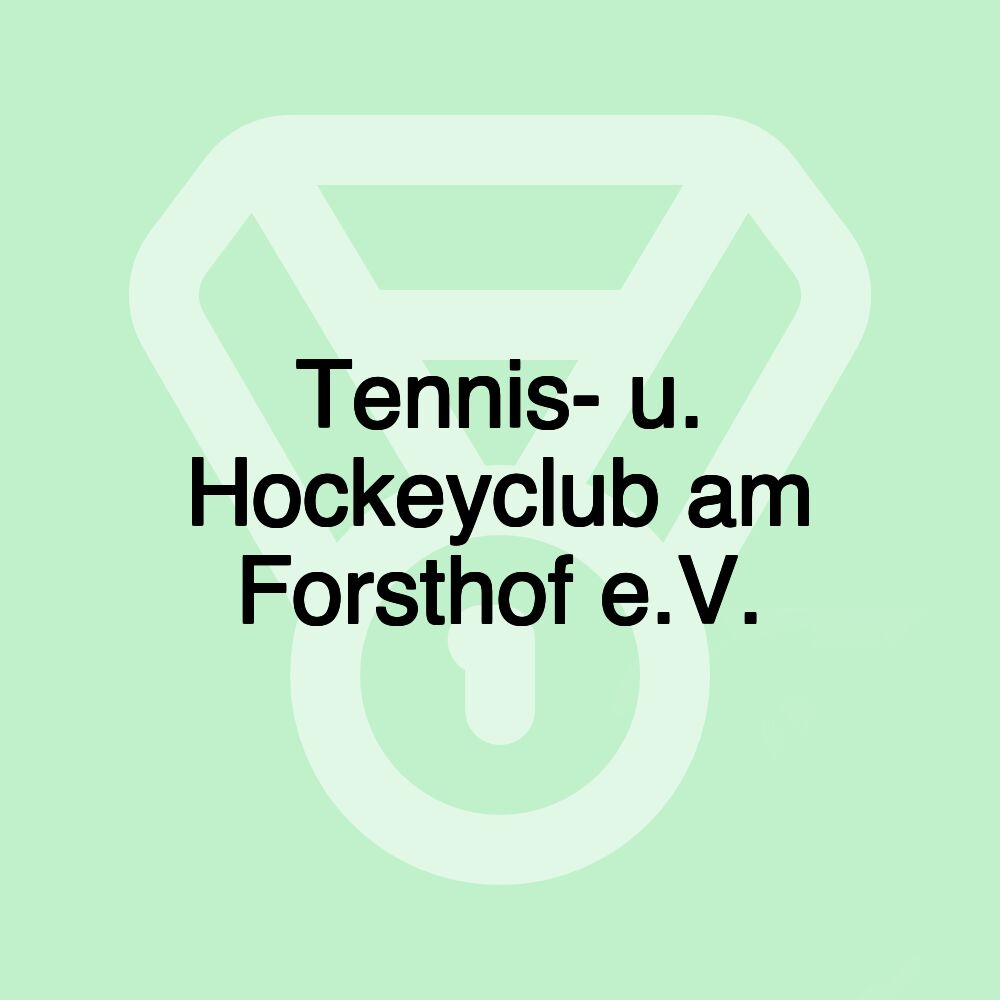 Tennis- u. Hockeyclub am Forsthof e.V.