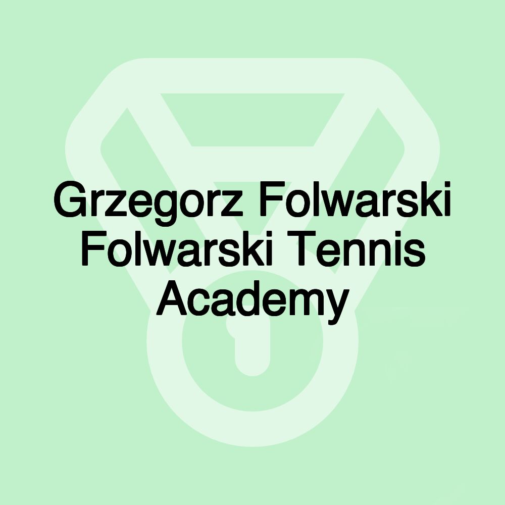 Grzegorz Folwarski Folwarski Tennis Academy