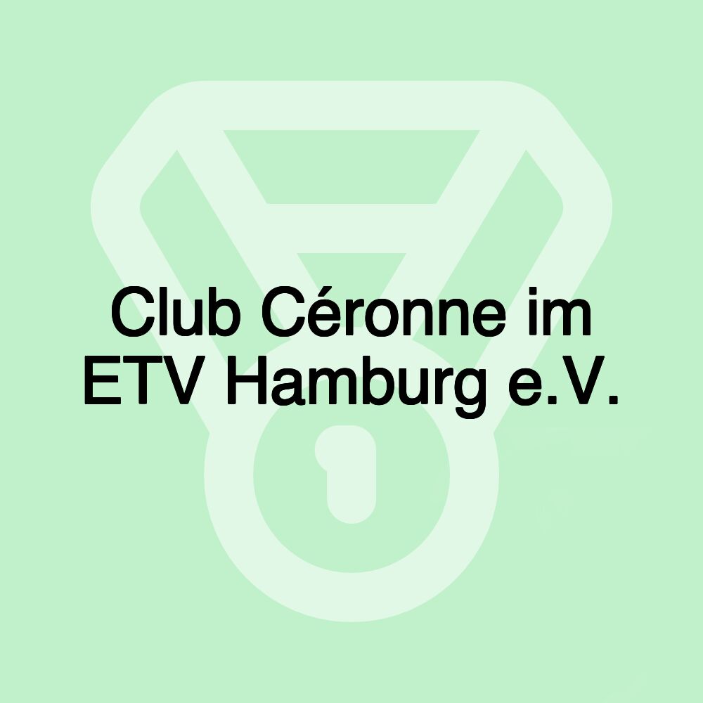 Club Céronne im ETV Hamburg e.V.