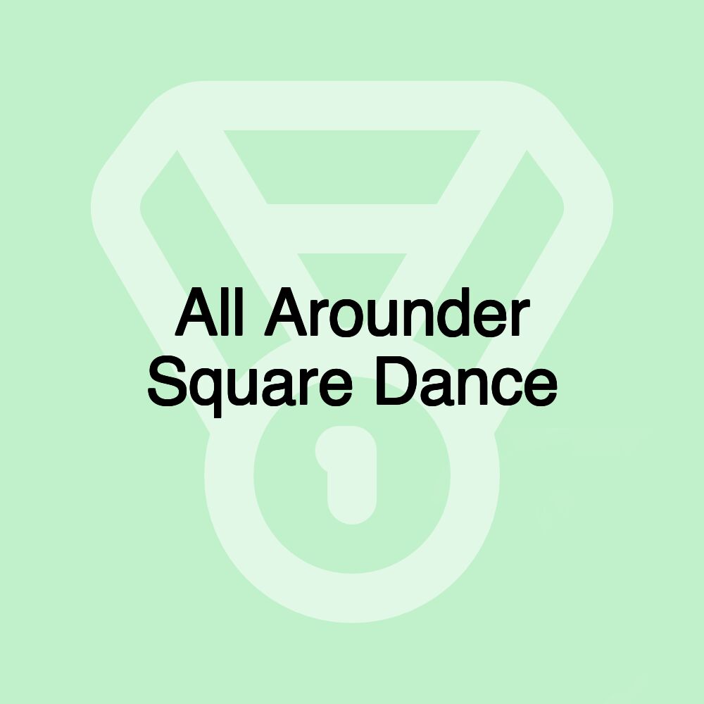 All Arounder Square Dance