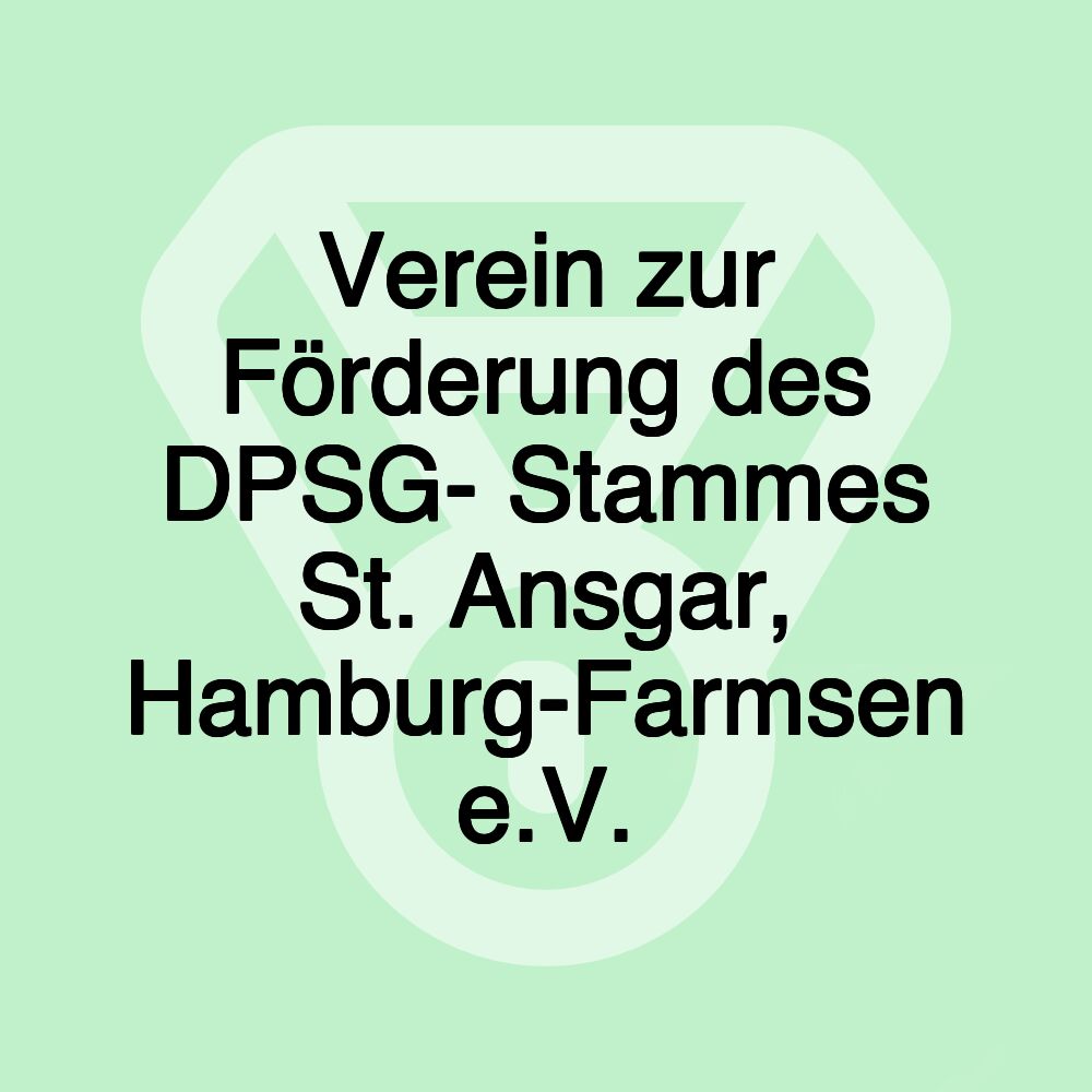 Verein zur Förderung des DPSG- Stammes St. Ansgar, Hamburg-Farmsen e.V.