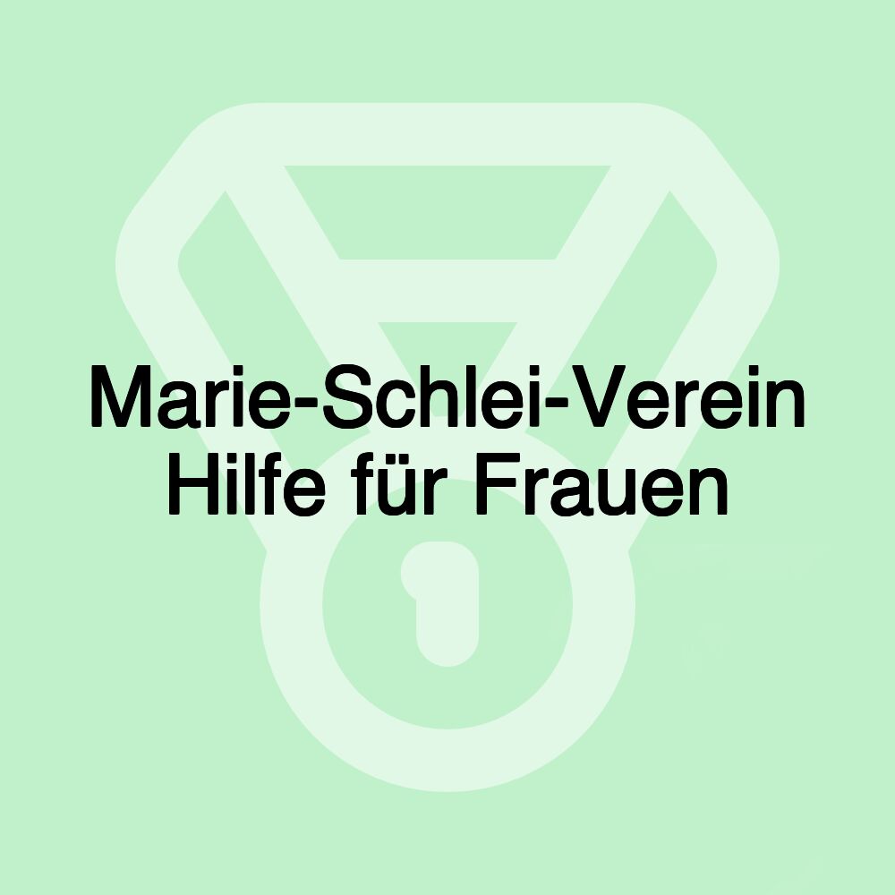 Marie-Schlei-Verein Hilfe für Frauen