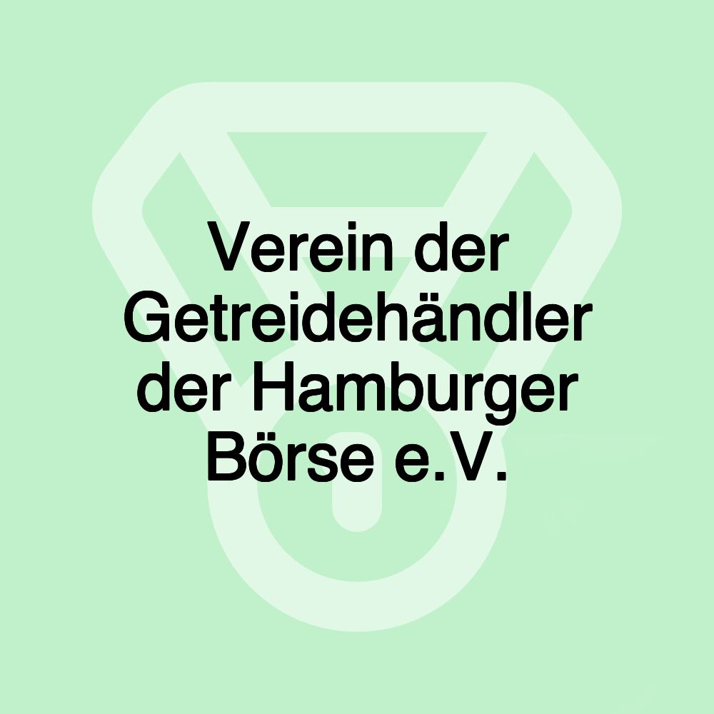 Verein der Getreidehändler der Hamburger Börse e.V.