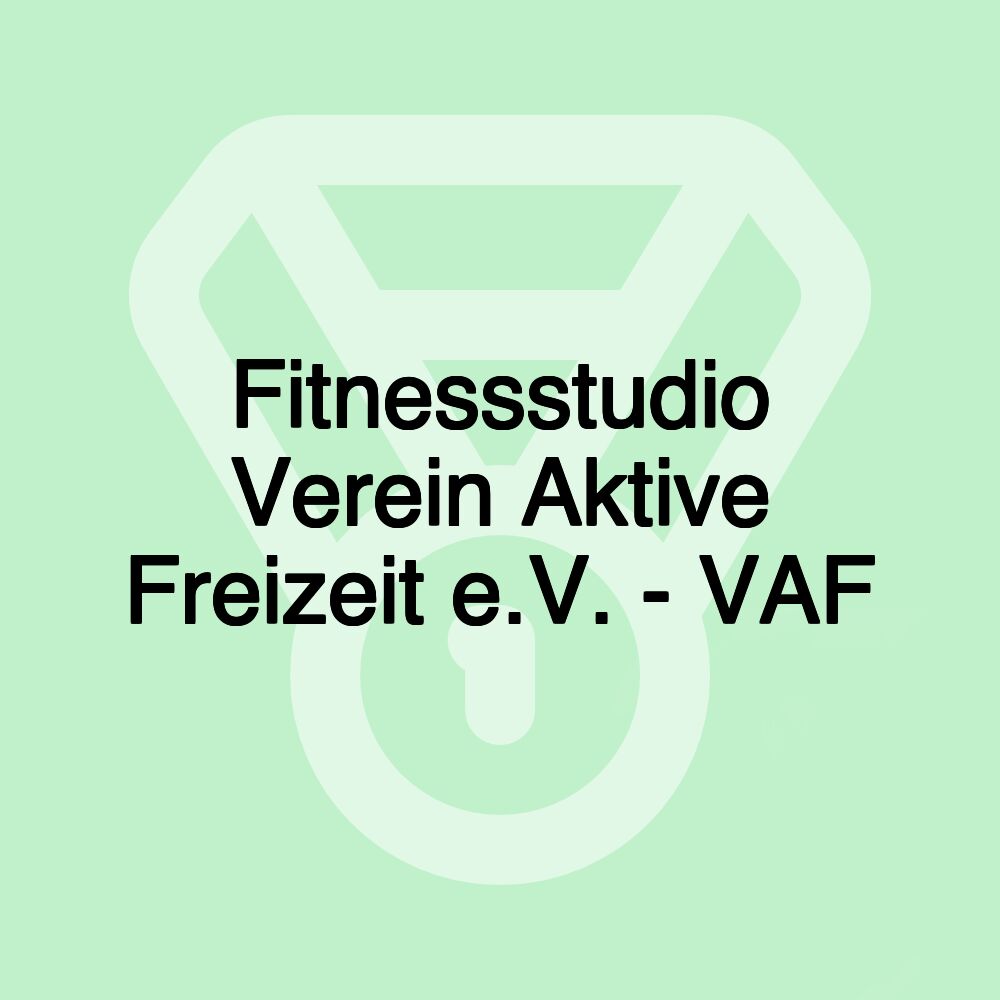 Fitnessstudio Verein Aktive Freizeit e.V. - VAF