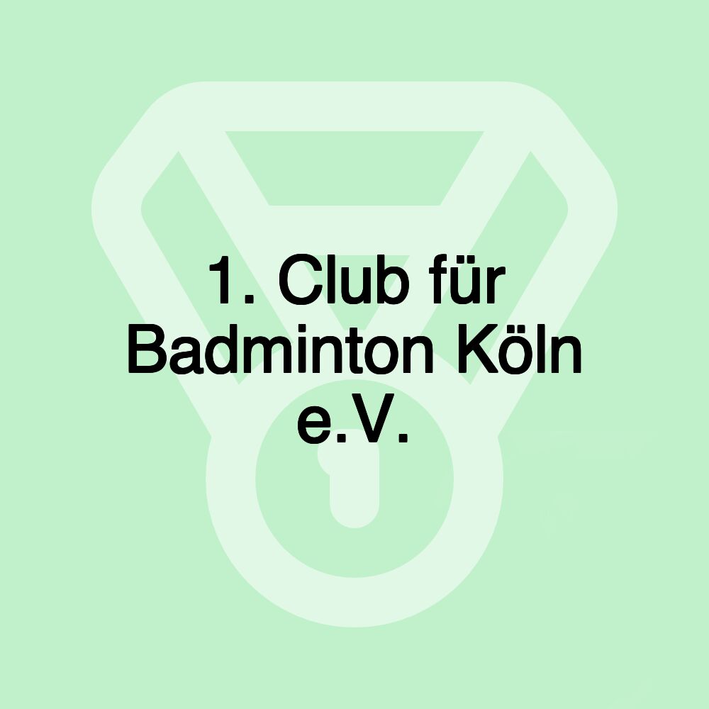 1. Club für Badminton Köln e.V.