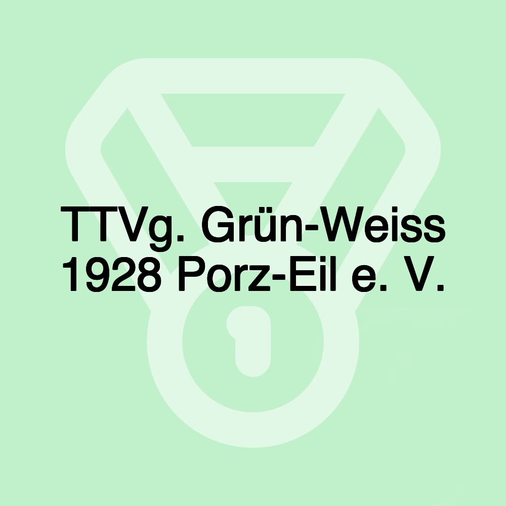 TTVg. Grün-Weiss 1928 Porz-Eil e. V.