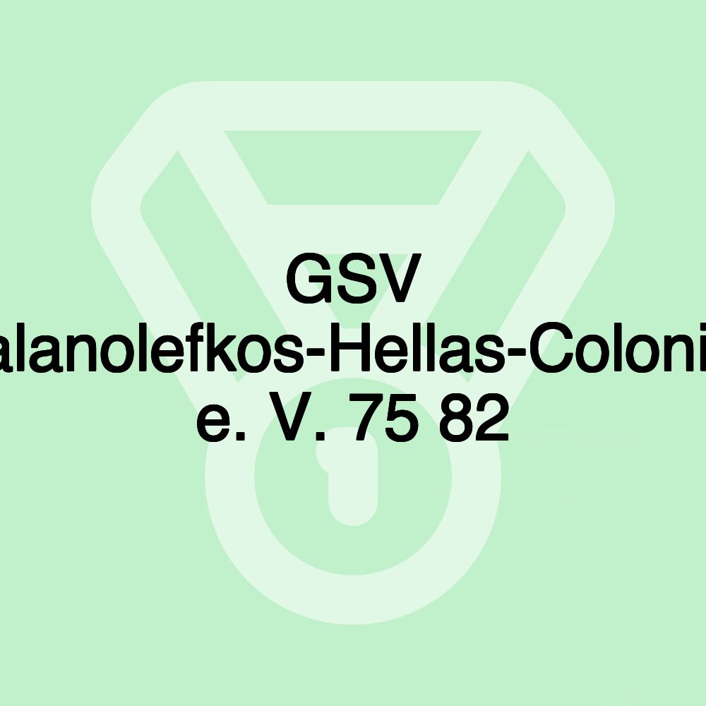 GSV Galanolefkos-Hellas-Colonias e. V. 75 82