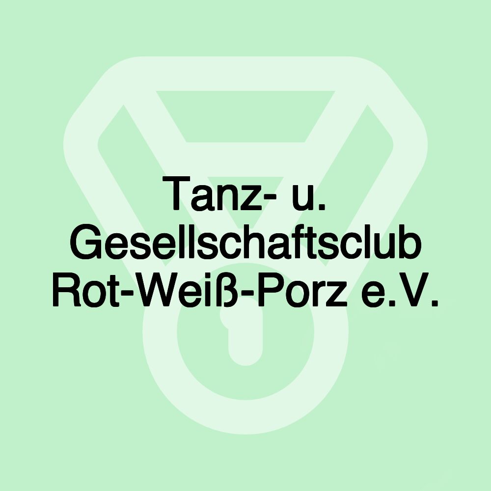 Tanz- u. Gesellschaftsclub Rot-Weiß-Porz e.V.