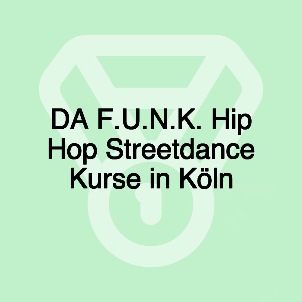 DA F.U.N.K. Hip Hop Streetdance Kurse in Köln