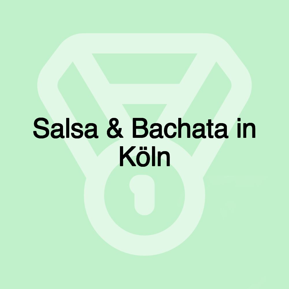 Salsa & Bachata in Köln