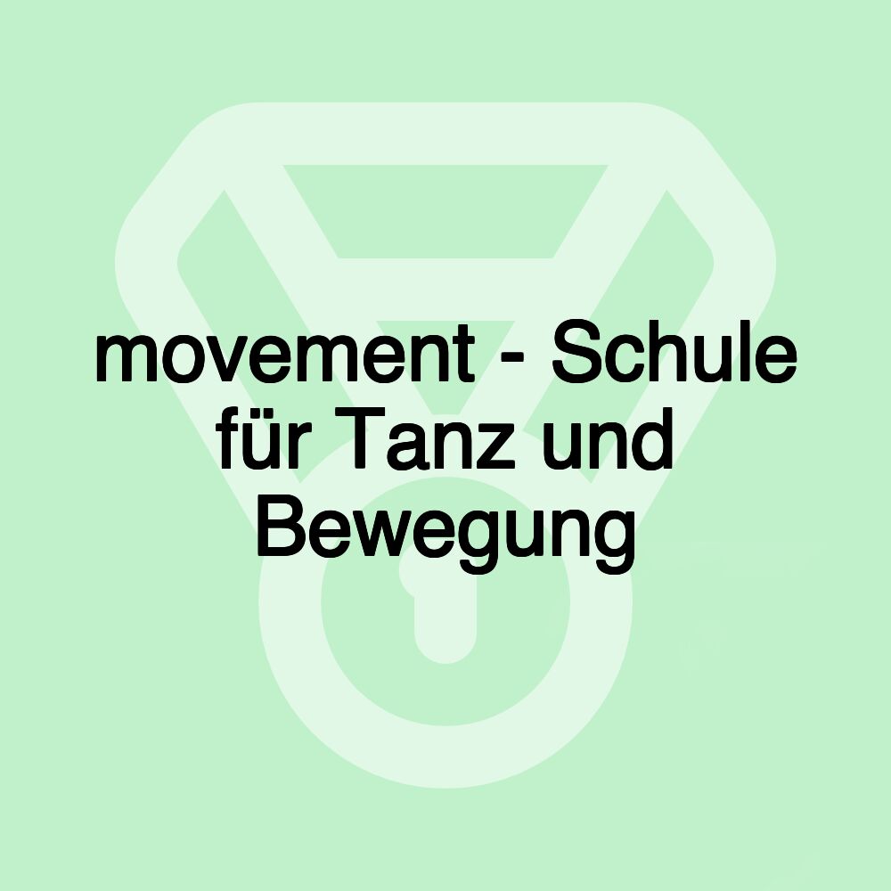 movement - Schule für Tanz und Bewegung