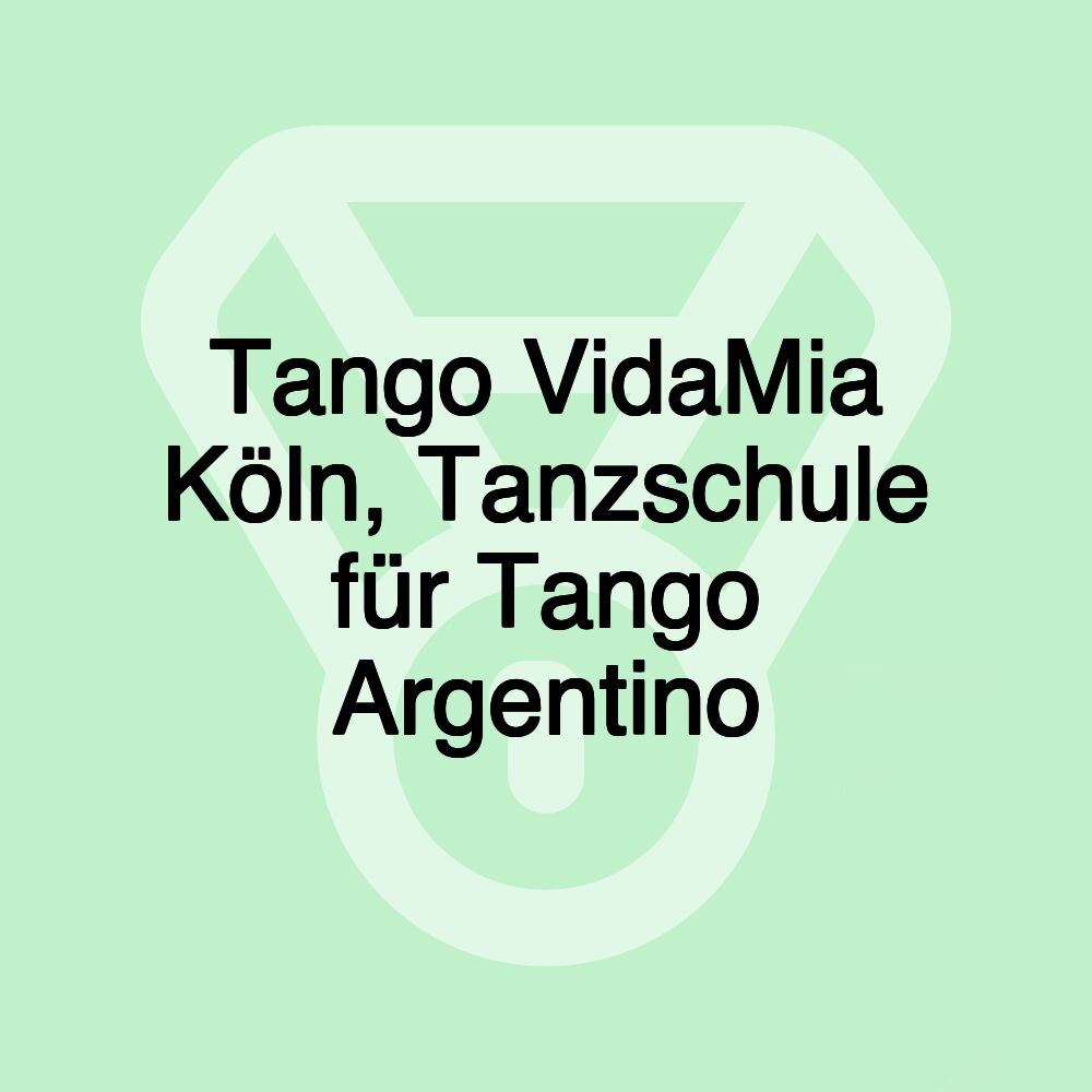 Tango VidaMia Köln, Tanzschule für Tango Argentino