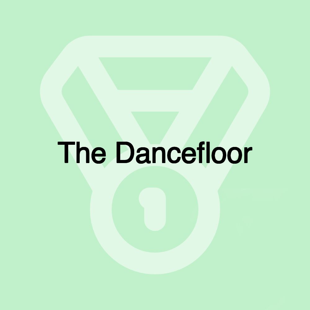 The Dancefloor