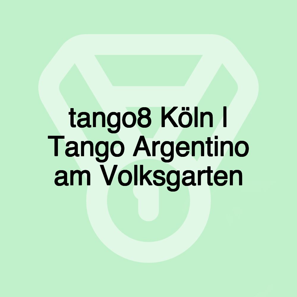 tango8 Köln | Tango Argentino am Volksgarten